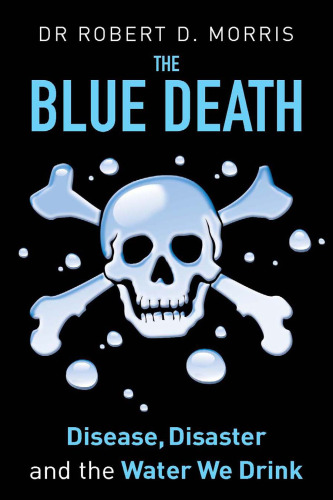 The Blue Death: Disease, Disaster, and the Water We Drink