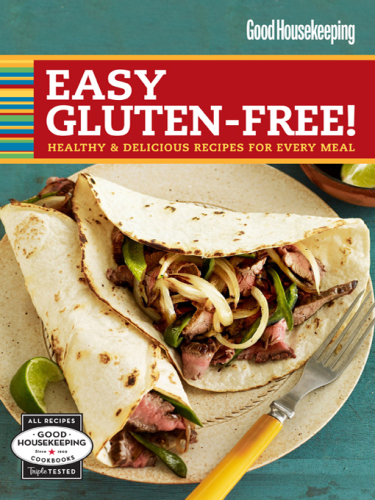 Good Housekeeping easy gluten-free!: healthy and delicious recipes for every meal