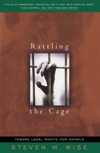 Rattling the cage: toward legal rights for animals