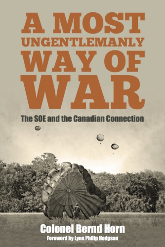 A most ungentlemanly way of war: the SOE and the Canadian connection