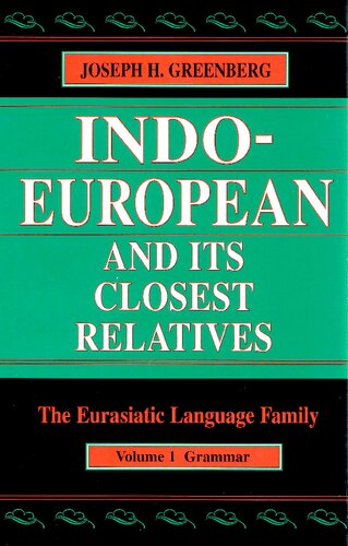 Indo-European and Its Closest Relatives: The Eurasiatic Language Family, Volume 1, Grammar