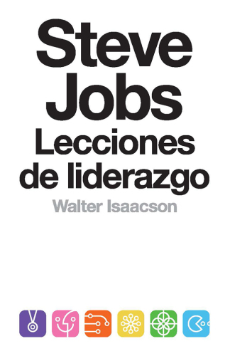 Steve jobs. lecciones de liderazgo