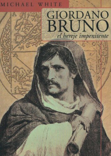 Giordano bruno, el hereje impenitente(c.1)