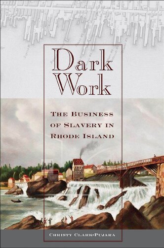 Dark Work: The Business of Slavery in Rhode Island