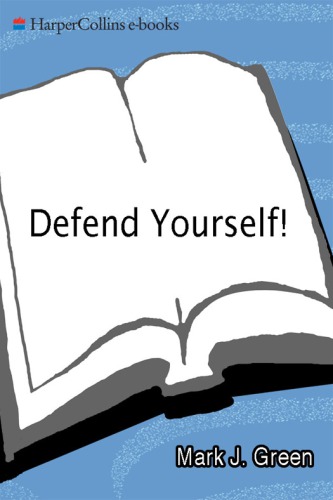 Defend yourself: how to protect your health, your money, and your rights in 10 key areas of your life