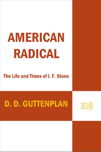 American radical: the life and times of i. f. stone