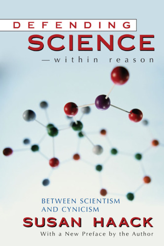 Defending science -within reason: between scientism and cynicism