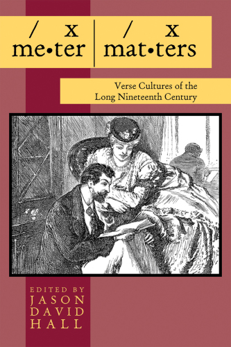 Meter matters: verse cultures of the long nineteenth century