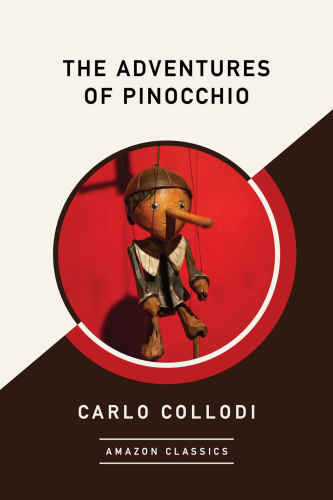 Adventures of pinocchio (amazonclassics edition)