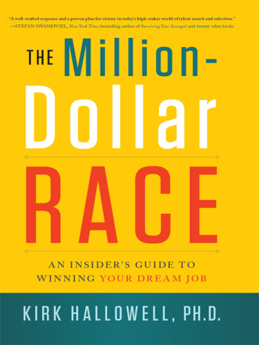 The million-dollar race: an insider's guide to winning your dream job