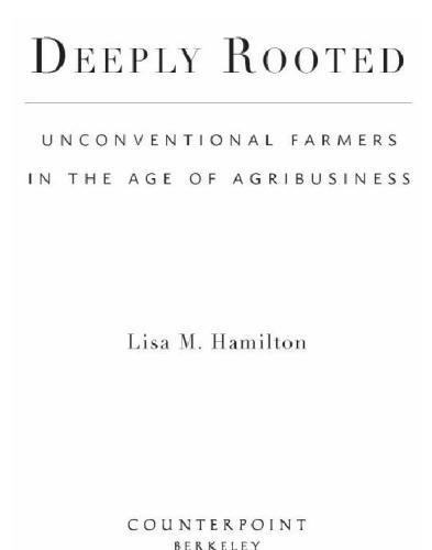 Deeply rooted: Unconventional farmers in the age of agribusiness