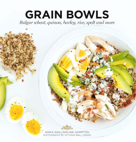 Grain bowls: bulgur wheat, quinoa, barley, rice, spelt, and more