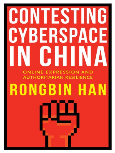 Contesting cyberspace in China: online expression and authoritarian resilience