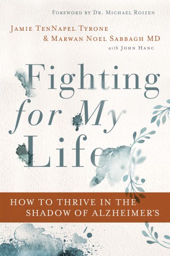 Fighting for my life: how to thrive in the shadow of Alzheimer's