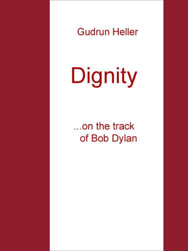 Dignity: ...on the track of Bob Dylan