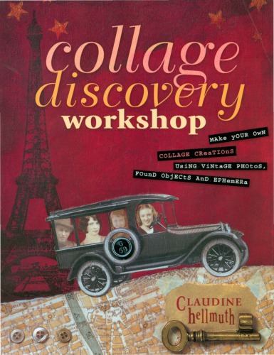 Collage discovery workshop: [make your own collage creations using vintage photos, found objects and ephemera]