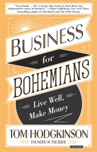 Business for Bohemians: live well, make money