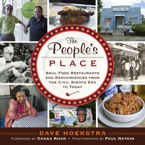 The people's place: soul food restaurants and reminiscences from the Civil Rights era to today