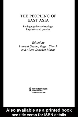 The Peopling of East Asia: Putting Together Archaeology, Linguistics and Genetics