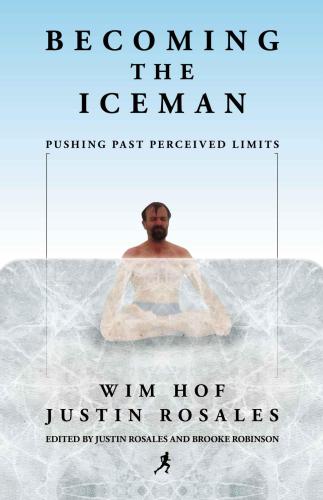 Becoming the Iceman: Pushing Past Perceived Limits