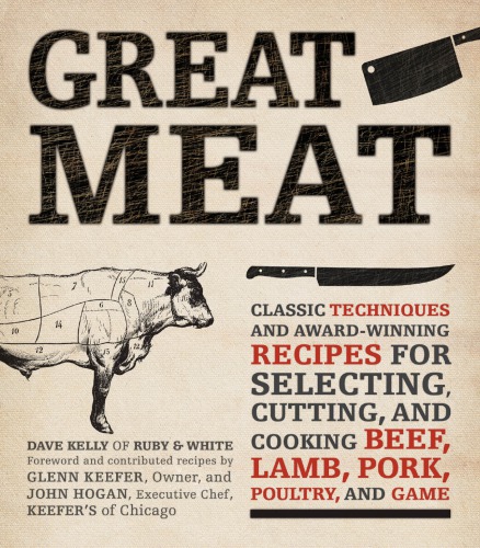 Great meat: classic techniques and award-winning recipes for selecting, cutting, and cooking beef, lamb, pork, poultry and game