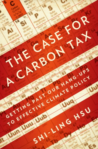 The case for a carbon tax: getting past our hang-ups to effective climate policy