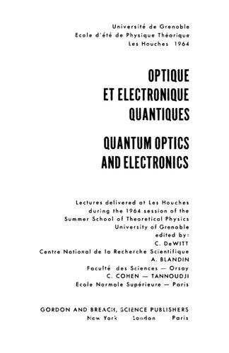 (parts) Optique et Électronique Quantiques - Quantum Optics and Electronics: Lectures delivered at Les Houches during the 1964 session of the Summer School of Theoretical Physics, University of Grenoble