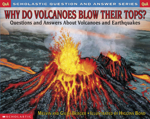 Scholastic Q & A: Why Do Volcanoes Blow Their Tops?