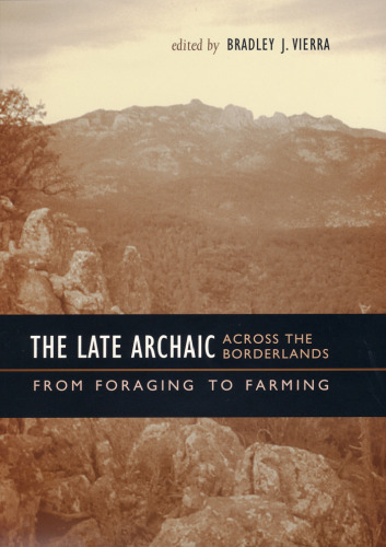 The Late Archaic across the Borderlands: From Foraging to Farming