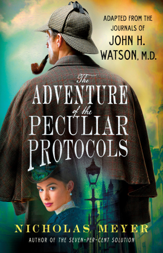 The adventure of the peculiar protocols: adapted from the journals of John H. Watson, M.D