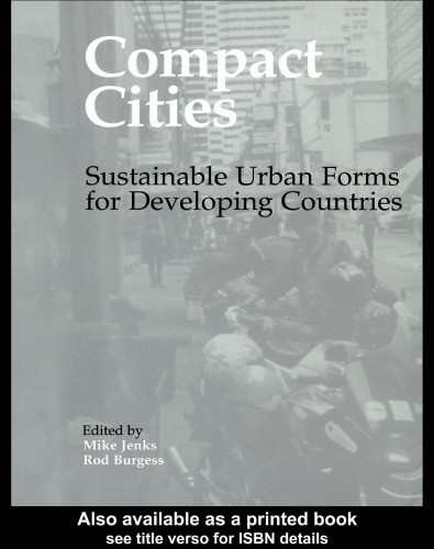 Compact Cities: Sustainable Urban Forms for Developing Countries