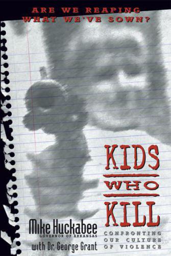 Kids who kill: confronting our culture of violence