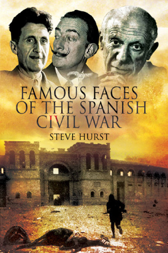 Famous faces of the Spanish Civil War: writers and artists in the conflict, 1936-1939