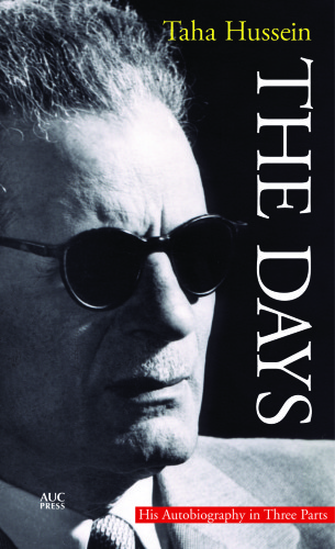 The days: Taha Hussein ; his autobiography in three parts