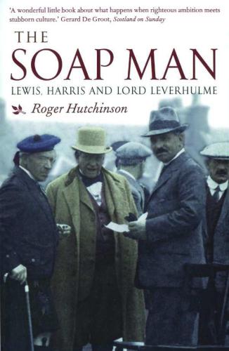 The Soap Man: Lewis, Harris and Lord Leverhulme