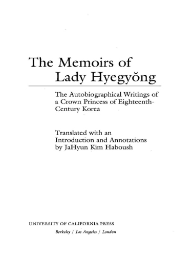 The memoirs of Lady Hyegyŏng: the autobiographical writings of a Crown Princess of eighteenth century Korea