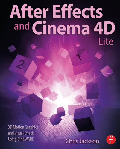 After Effects and Cinema 4D lite 3D motion graphics and visual effects using Cineware