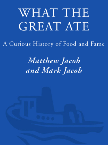 What the great ate: a curious history of food and fame