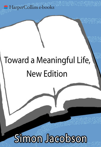 Toward a meaningful life: the wisdom of the rebbe Menachem Mendel Schneerson