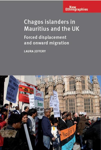 Chagos islanders in Mauritius and the UK: Forced displacement and onward migration