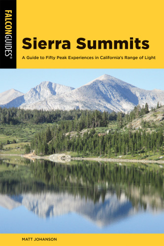 Sierra summits: a guide to fifty peak experiences in California's range of light