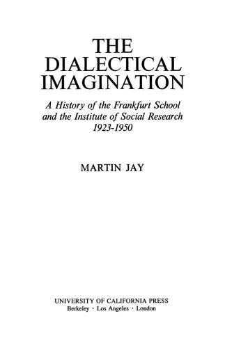 The dialectical imagination: a history of the Frankfurt School and the Institute of Social Research