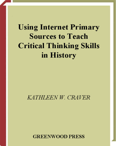 Using Internet Primary Sources to Teach Critical Thinking Skills in History: