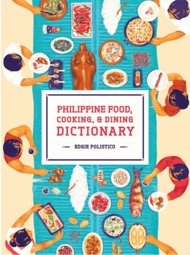 Philippine Food, Cooking, & Dining Dictionary