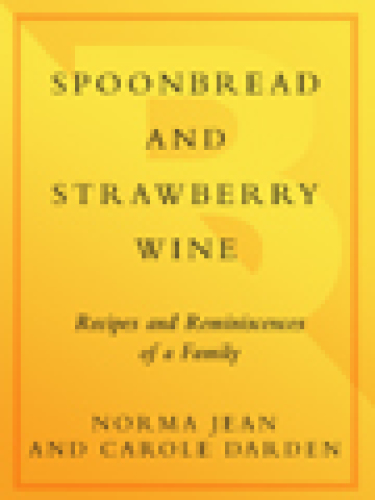 Spoonbread & Strawberry Wine Recipes and Reminiscences of a Family