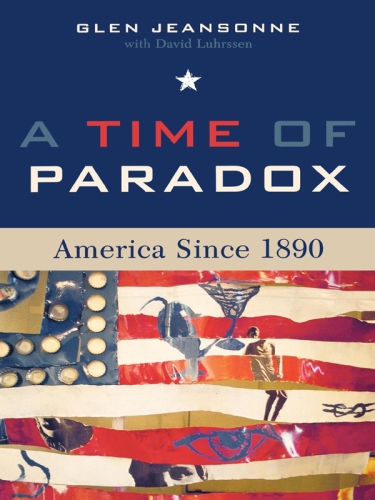 A Time of Paradox America Since 1890 [inc VOL 1-2]