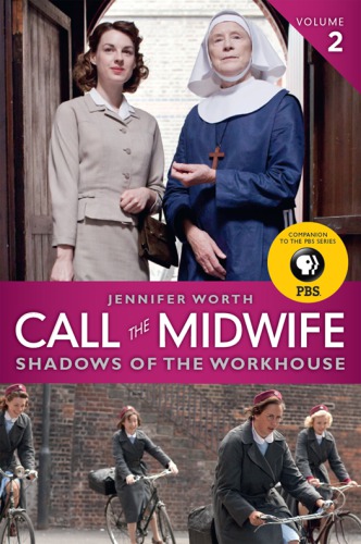 Shadows of the workhouse: Call the Midwife Series, Book 2