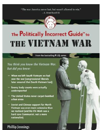 The Politically Incorrect Guide<sup>TM</sup> to the Vietnam War