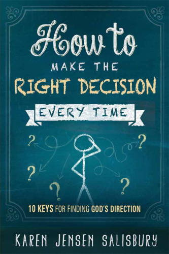 How to Make the Right Decision Every Time