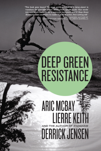 Deep green resistance: strategy to save the planet